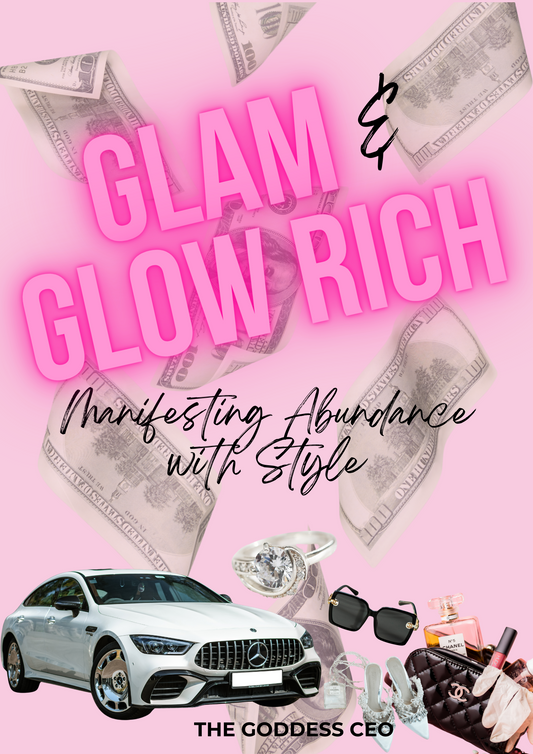 Glam & Glow Rich:  Manifesting Abundance with Style